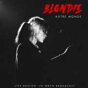 Blondie - Autre Monde (Live '78) (2021)