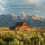 Jordan Miller Sounds - Mountain Side River Dream (2020)