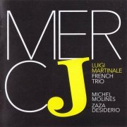 Luigi Martinale French Trio - Mercj (2019) CD Rip