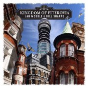 Jah Wobble & Bill Sharpe - Kingdom of Fitzrovia (2013) FLAC