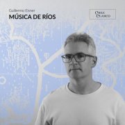 Guillermo Eisner - Música de Ríos (2025) Hi-Res