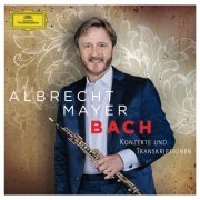 Albrecht Mayer - Bach - Konzerte und Transkriptionen (2015)