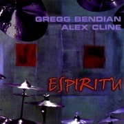 Gregg Bendian & Alex Cline - Espiritu (1998)