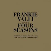 Frankie Valli And The Four Seasons - Working Our Way Back To You (The Ultimate Collection) (2023) {44CD Box Set}