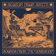 Reuben Vaun Smith - Sounds from the Workshop (2021) [Hi-Res]