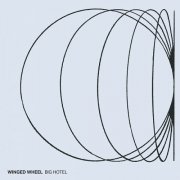 Winged Wheel - Big Hotel (2024)