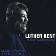 Luther Kent - The Bobby Bland Songbook (2008)