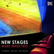 Mark Wade Trio - New Stages (2026)