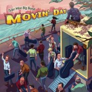 Tyler Mire Big Band - Movin' Day (2015)