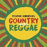 Positive Vibrations - Country Goes Reggae (2022) [Hi-Res]