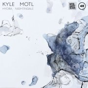 Kyle Motl - Hydra Nightingale (2022) [Hi-Res]