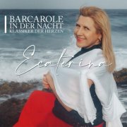 Ecaterina - Barcarole in der Nacht - Klassiker der Herzen (2025)