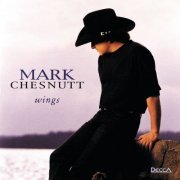 Mark Chesnutt - Wings (1995)