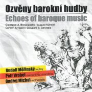 Rudolf Měřinský, Petr Vrobel, Ondřej Michal - Echoes of Baroque Music (2014)