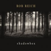 Rob Reich - Shadowbox (2015/2019) [Hi-Res]