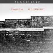 Tom Lucas - Red Letter Day (2004 Remastered Version) [Hi-Res]