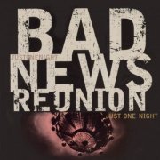 Bad News Reunion - Just One Night (1998)