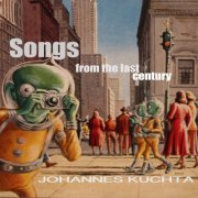 johannes kuchta - Songs from the Last Century (2016)