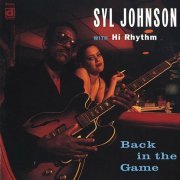 Syl Johnson With Hi Rhythm - Back In The Game (1994)