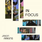 Jason Arkins - In Focus (2023) Hi Res