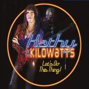 Kathy & The Kilowatts - Let's Do This Thing! (2017)