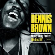 Dennis Brown - Money In My Pocket: The Best of Dennis Brown (2011)