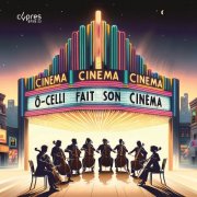 Ô-Celli - Ô-Celli fait son cinéma (2024) [Hi-Res]