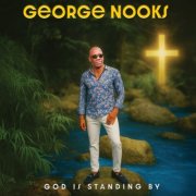 George Nooks - God Is Standing By (2025)
