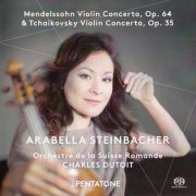 Orchestre de la Suisse Romande, Arabella Steinbacher, Charles Dutoit - Mendelssohn & Tchaikovsky Violin Concertos (2015) [SACD]