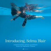 Raphaelle Thibaut - Introducing, Selma Blair (Original Motion Picture Soundtrack) (2021) [Hi-Res]