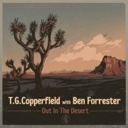 T.G. Copperfield with Ben Forrester - Out In The Desert (2023)