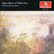 Roberta Rust - Piano Music of Villa-Lobos (1995)