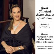 Yamira Rodríguez Núñez - Great Classical Piano Music of All Time, Vol. 2 (2021)