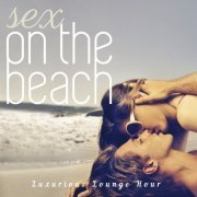 Sex on the Beach (Luxurious Lounge Hour) (2014)