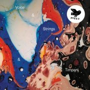 Strings & Timpani - Voice & Strings & Timpani (2020) [Hi-Res]