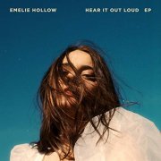 Emelie Hollow - Hear It Out Loud (2019)