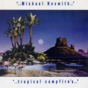 Michael Nesmith - Tropical Campfires (1992/1995)