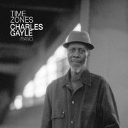 Charles Gayle - Time Zones (2006)