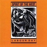 Spirit Of The West - Labour Day (1988)