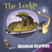 The Lodge - Destination Outerspace (2006)