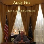 Andy Fite - Just a Little Bit Confused (2019)