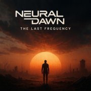Neural Dawn - The Last Frequency (2025) [Hi-Res]