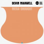 Devin Maxwell - Megadrought (2026)