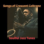 Crescent Coltrane - Songs of Crescent Coltrane - Soulful Jazz Tunes (2025) Hi-Res