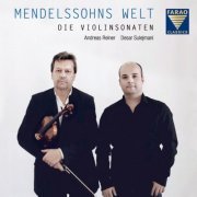 Andreas Reiner & Desar Sulejmani - Mendelssohns Welt Die drei Violinsonaten (2013) [Hi-Res]