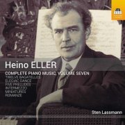 Sten Lassmann - Heino Eller: Complete Piano Music, Vol. 7 (2021) [Hi-Res]