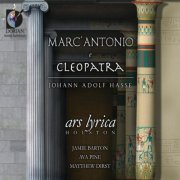 Ars Lyrica Houston, Matthew Dirst, Ava Pine & Jamie Barton - Hasse: Antonio e Cleopatra (2010)