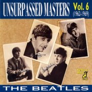 The Beatles - Unsurpassed Masters, Volume 6 ~ 1962–1969 (1991)