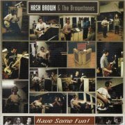 Hash Brown & The Browntones - Have Some Fun! (2002)