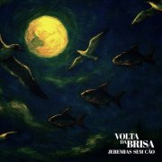 Jeremias Sem Cão - Volta da Brisa (2025) Hi-Res